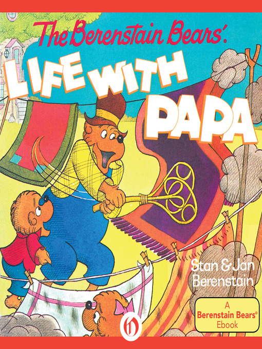 Title details for Berenstain Bears' Life with Papa by Stan Berenstain - Available